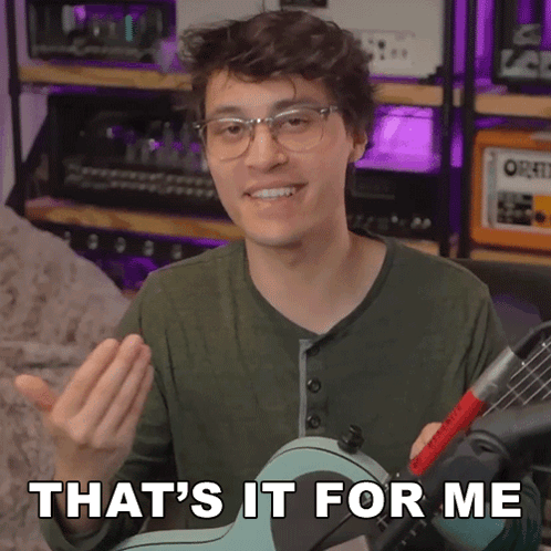A Man Holding A Guitar With The Words That 'S It For Me Below Him GIF