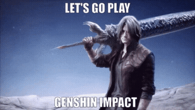 A Man Holding A Large Sword With The Words Let 'S Go Play Genshin Impact Written Below Him GIF