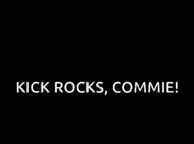 A Man Holding A Rifle With The Words Kick Rocks Commie GIF