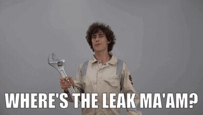 A Man Holding A Wrench With The Words " Where 'S The Leak Ma 'Am " Above Him GIF