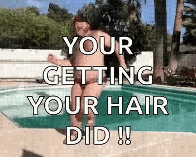 A Man In A Bikini Is Jumping Into A Swimming Pool With The Words " Your Getting Your Hair Did " GIF