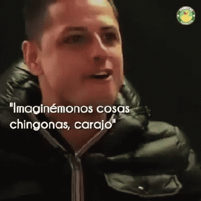 A Man In A Black Jacket Says " Imaginemonos Cosas Chingonas Carajo " In Spanish GIF