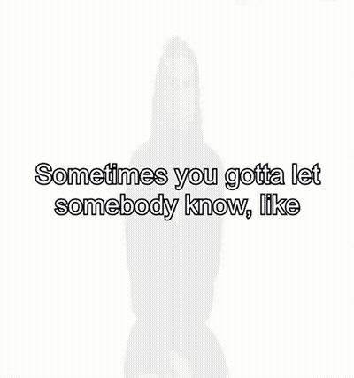 A Man In A Black Jacket Says " Sometimes You Gotta Let Somebody Know " GIF