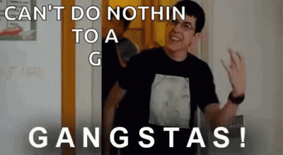 A Man In A Black Shirt Says " Can 'T Do Nothin To A Gangsta ! " GIF