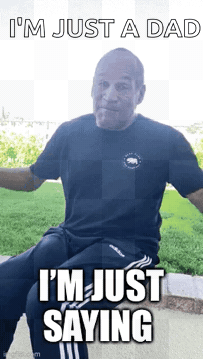 A Man In A Black Shirt Says I 'M Just A Dad I 'M Just Saying In White Letters GIF