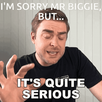 A Man In A Black Shirt Says I 'M Sorry Mr Biggie But ... It 'S Quite Serious GIF
