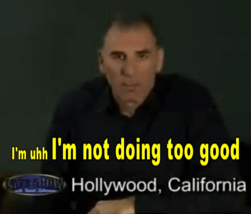 A Man In A Black Shirt Says I 'M Uhh I 'M Not Doing Too Good Hollywood California GIF