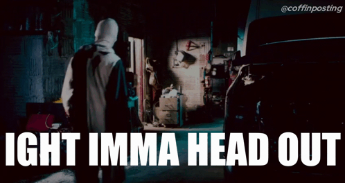 A Man In A Bloody Costume Is Walking In A Dark Room With The Words " Ight Imma Head Out " On The Bottom GIF