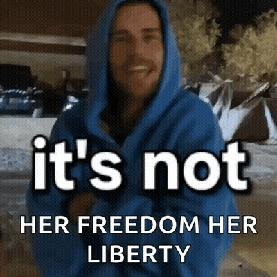 A Man In A Blue Hoodie With The Words " It 'S Not Her Freedom Her Liberty " GIF