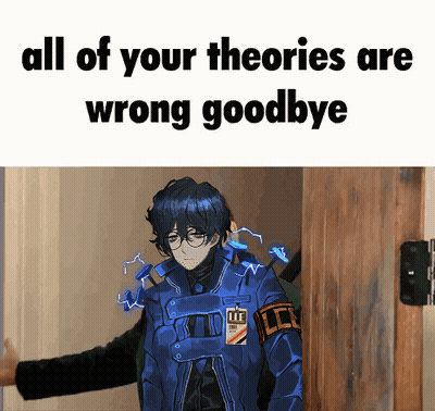 A Man In A Blue Jacket Is Standing In Front Of A Door With The Words " All Of Your Theories Are Wrong Goodbye " GIF