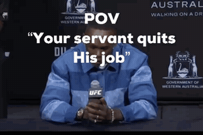 A Man In A Blue Jacket Is Talking Into A Microphone With The Words " Your Servant Quits His Job " GIF