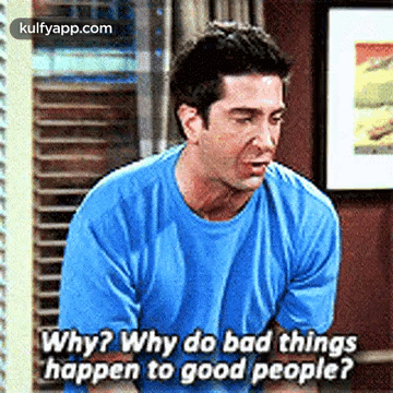A Man In A Blue Shirt Is Asking Why Do Bad Things Happen To Good People ? GIF
