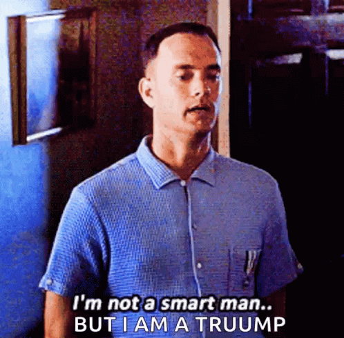 A Man In A Blue Shirt Is Saying I 'M Not A Smart Man ... But I Am A Truump . GIF