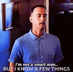 A Man In A Blue Shirt Is Saying `` I 'M Not A Smart Man But I Know A Few Things '' GIF