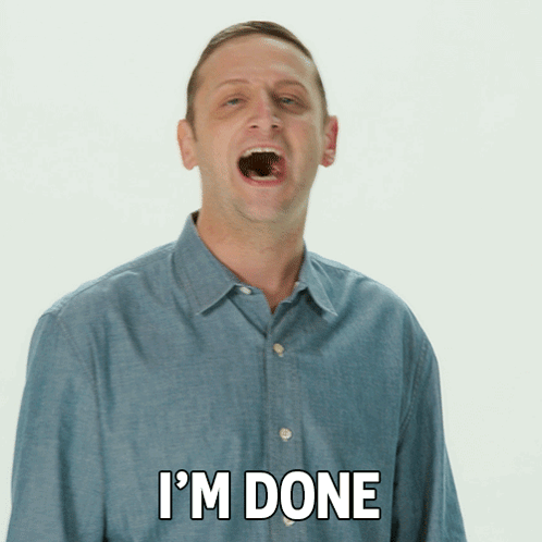 A Man In A Blue Shirt Says I 'M Done While Pointing GIF