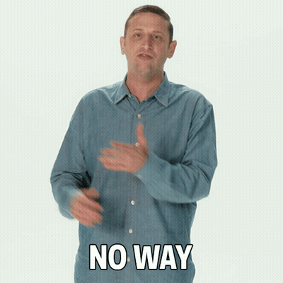 A Man In A Blue Shirt Says " No Way " GIF