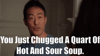 A Man In A Blue Shirt Says You Just Chugged A Quart Of Hot And Sour Soup .. GIF