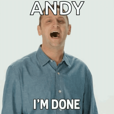 A Man In A Blue Shirt With His Mouth Open And The Words Andy I 'M Done Above Him GIF