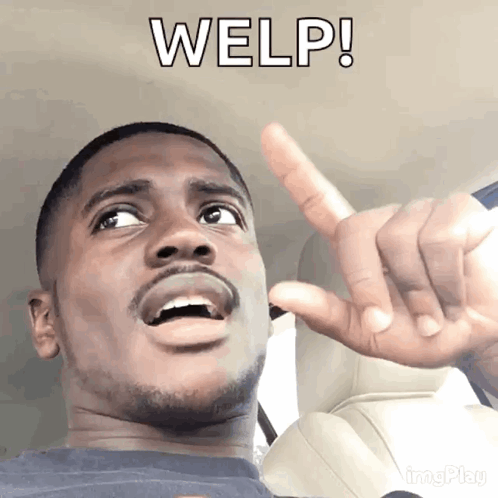A Man In A Car Making A Funny Face With Welp Written In White Letters GIF