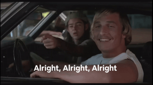 A Man In A Car With The Words Alright Alright Alright GIF