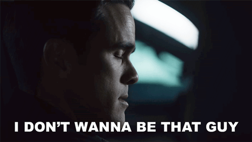 A Man In A Car With The Words I Don T Wanna Be That Guy Below Him GIF