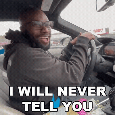 A Man In A Car With The Words " I Will Never Tell You " GIF