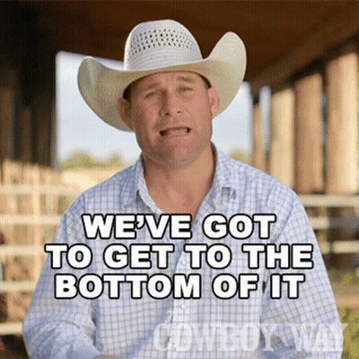 A Man In A Cowboy Hat Is Saying We 'Ve Got To Get To The Bottom Of It GIF