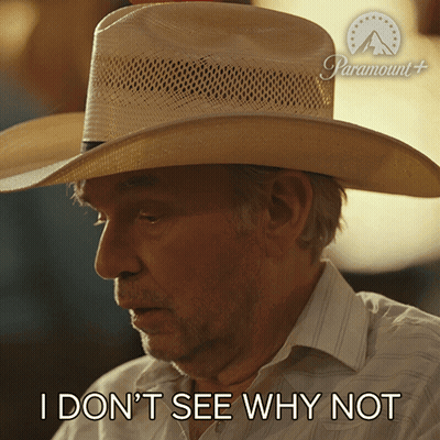 A Man In A Cowboy Hat Says " I Don T See Why Not " GIF
