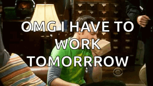 A Man In A Green Shirt Is Sitting On A Couch With The Words Omg I Have To Work Tomorrow GIF