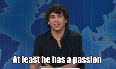 A Man In A Green Shirt Says At Least He Has A Passion GIF