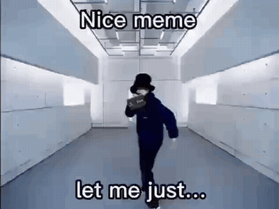 A Man In A Hat Is Dancing In A Hallway With The Words `` Nice Meme Let Me Just ... '' GIF