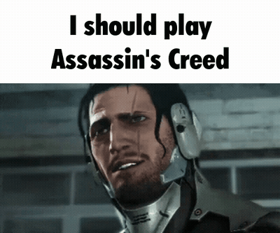 A Man In A Helmet With The Words I Should Play Assassin 'S Creed GIF