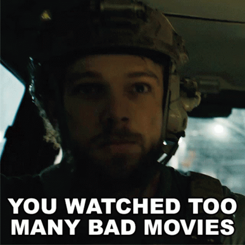 A Man In A Helmet With The Words " You Watched Too Many Bad Movies " Below Him GIF