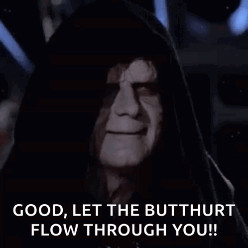 A Man In A Hooded Cloak Says Good Let The Butthurt Flow Through You GIF