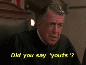 A Man In A Judge 'S Robe Says " Did You Say " Youts " GIF