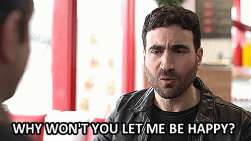 A Man In A Leather Jacket Is Asking Why Won T You Let Me Be Happy GIF