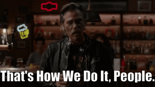 A Man In A Leather Jacket Says That 'S How We Do It , People . GIF