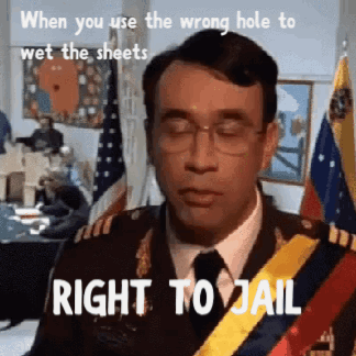 A Man In A Military Uniform Says Right To Jail When You Use The Wrong Hole To Wet The Sheets . GIF