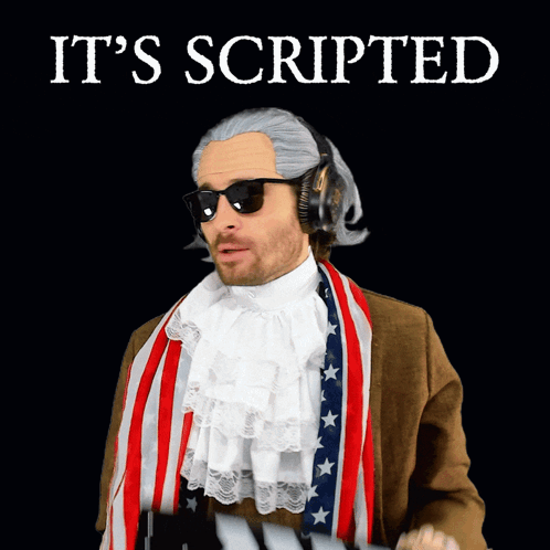 A Man In A Patriotic Costume With The Words " It 'S Scripted " Behind Him GIF