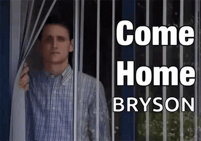 A Man In A Plaid Shirt Is Looking Out Of A Window With The Words Come Home Bryson Above Him . GIF