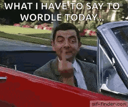 A Man In A Red Car Is Giving The Middle Finger And Says What I Have To Say To Wordle Today .. GIF