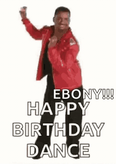 A Man In A Red Jacket Is Dancing With The Words `` Happy Dancing Ebony !! Happy Birthday Dance '' . GIF