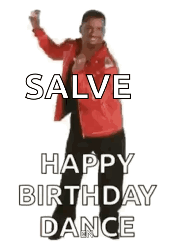 A Man In A Red Jacket Is Dancing With The Words `` Salve Happy Dancing Happy Birthday Dance '' . GIF