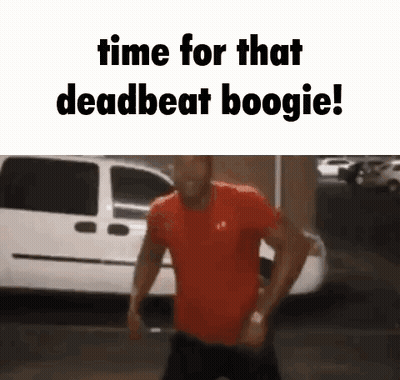 A Man In A Red Shirt Is Dancing In Front Of A White Van And Says `` Time For That Deadbeat Boogie ! '' GIF