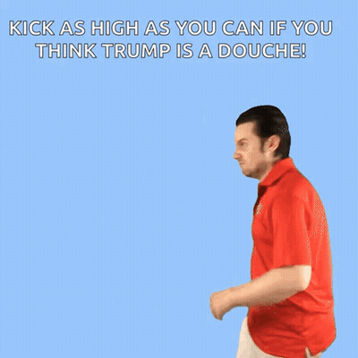 A Man In A Red Shirt Is Kicking In The Air With The Words Kick As High As You Can If You Think Trump Is A Douche GIF