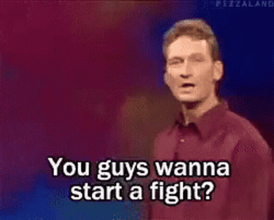 A Man In A Red Shirt Is Saying You Guys Wanna Start A Fight GIF