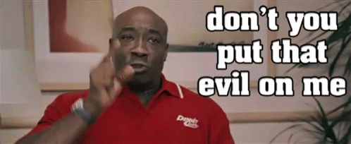 A Man In A Red Shirt Says Don T You Put That Evil On Me GIF