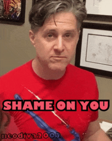 A Man In A Red Shirt With The Words Shame On You On The Bottom GIF