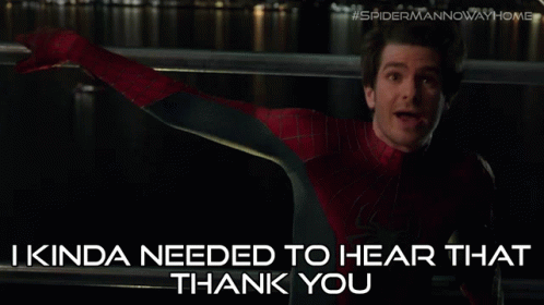 A Man In A Spiderman Costume Is Saying I Kinda Needed To Hear That Thank You . GIF