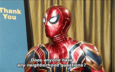 A Man In A Spiderman Costume Says " Does Anyone Have Any Neighborhood Questions ? " GIF